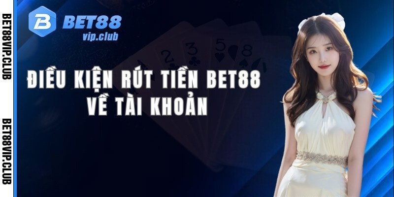 Những yêu cầu cần đáp ứng để có thể rút tiền